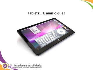 Tablets... E mais o que?