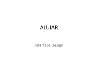 ALUIAR  Interface Design 