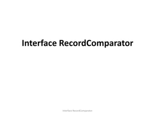 Interface RecordComparator

Interface RecordComparator

 