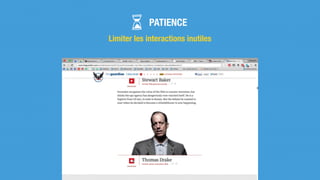 PATIENCE
Limiter les interactions inutiles
 
