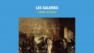 LES GALERIES
L’Atelier du Peintre
 