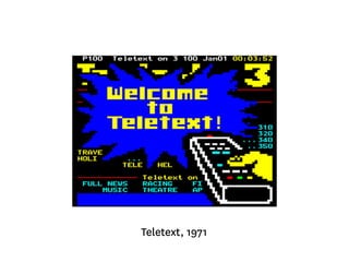 Teletext, 1971 
 