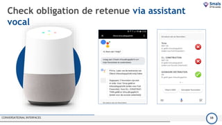Check obligation de retenue via assistant
vocal
CONVERSATIONAL INTERFACES 15
 