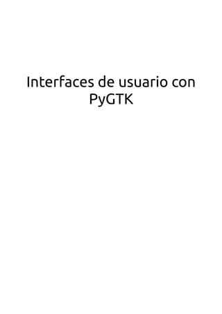 Interfaces de usuario con
         PyGTK
 