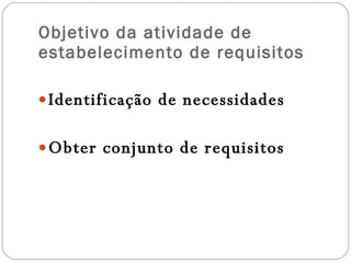 Identificação de necessidades e estabelecimento de requisitos | PPT