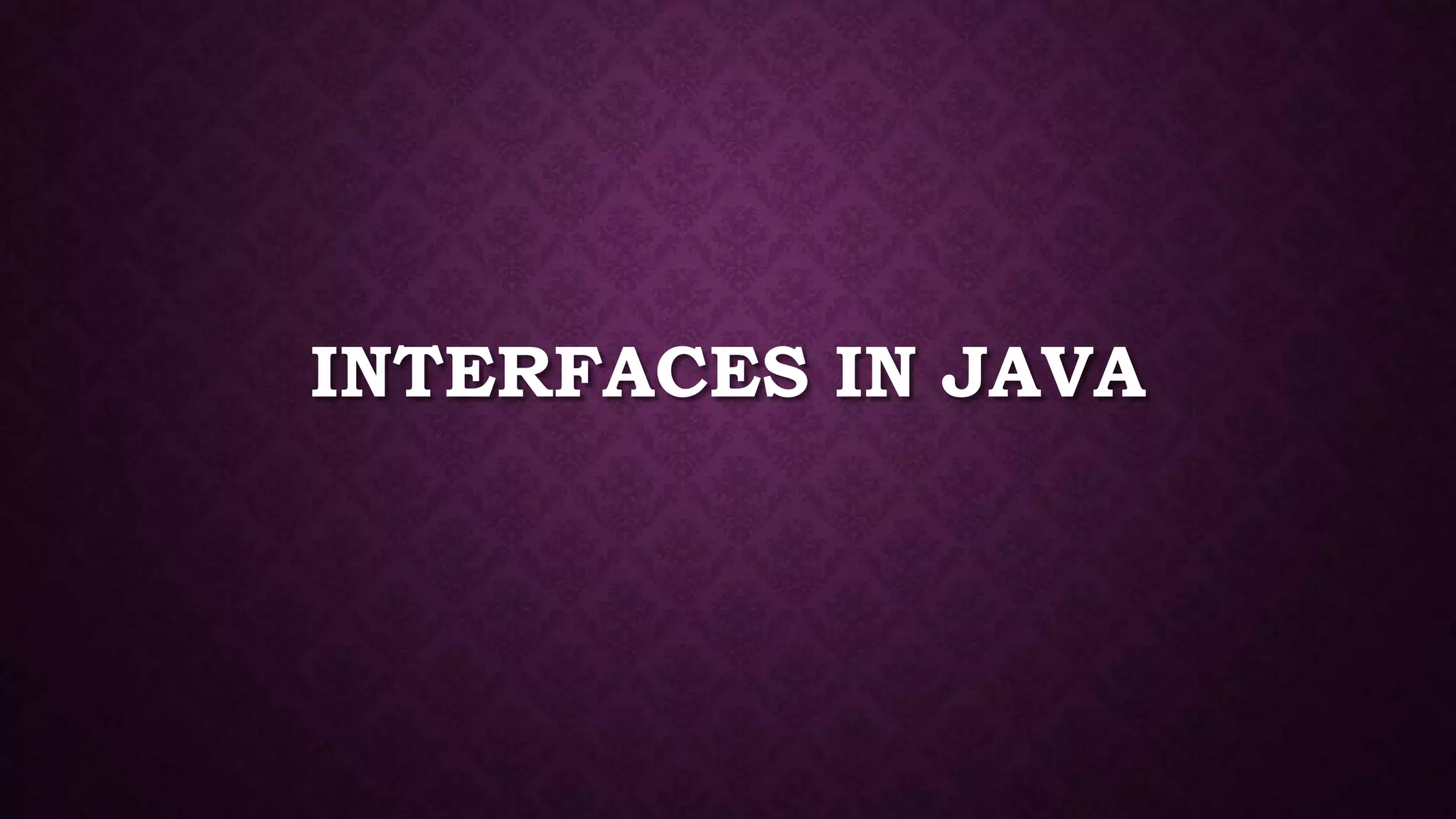 Interfaces in java | PPT