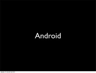 Android



sábado, 21 de abril de 2012
 