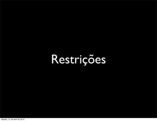 Restrições



sábado, 21 de abril de 2012
 