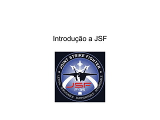 Introdução a JSF
 