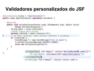 Validadores personalizados do JSF
 