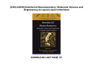 [EXCLUSIVE]Interfacial Nanochemistry: Molecular Science and
Engineering at Liquid-Liquid Interfaces
DONWLOAD LAST PAGE !!!!
The history of the liquid-liquid interface on the earth might be as old as that of the liquid. It is plausible that the generation of the primitive cell membrane is responsible for an accidental advent of the oldest liquid interfaces, since various compounds can be concentrated by an adsorption at the interface. The presence of liquid-liquid interface means that real liquids are far from ideal liquids that must be miscible with any kinds of liquids and have no interface. Thus it can be said that the non-ideality of liquids might generate the liquid-liquid interface indeed and that biological systems might be generated from the non-ideal interface. The liquid-liquid interface has been, therefore, studied as a model of biological membrane. From pairing two-phases of gas, liquid and solid, nine different pairs can be obtained, which include three homo-pairs of gas-gas, liquid-liquid and solid-solid pairs. The gas-gas interface, however, is practically no use under the ordinary conditions. Among the interfaces produced by the pairing, the liquid-liquid interface is most slippery and difficult to be studied experimentally in comparison with the gas-liquid and solid-liquid interfaces, as the liquid-liquid interface is flexible, thin and buried between bulk liquid phases. Therefore, in order to study the liquid-liquid interface, the invention of innovative measurement methods has a primary importance.
 