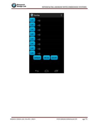INTERFACING ANDROID WITH EMBEDDED SYSTEMS
Page 71RESEARCH DESIGN LAB | VOLUME 1, ISSUE 1 WWW.RESEARCHDESIGNLAB.COM
 