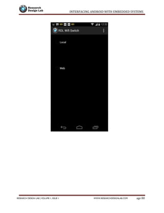 INTERFACING ANDROID WITH EMBEDDED SYSTEMS
Page 80RESEARCH DESIGN LAB | VOLUME 1, ISSUE 1 WWW.RESEARCHDESIGNLAB.COM
 