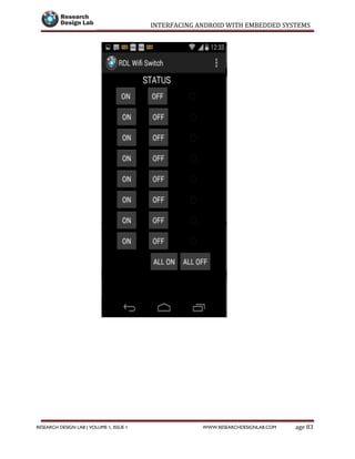 INTERFACING ANDROID WITH EMBEDDED SYSTEMS
Page 83RESEARCH DESIGN LAB | VOLUME 1, ISSUE 1 WWW.RESEARCHDESIGNLAB.COM
 