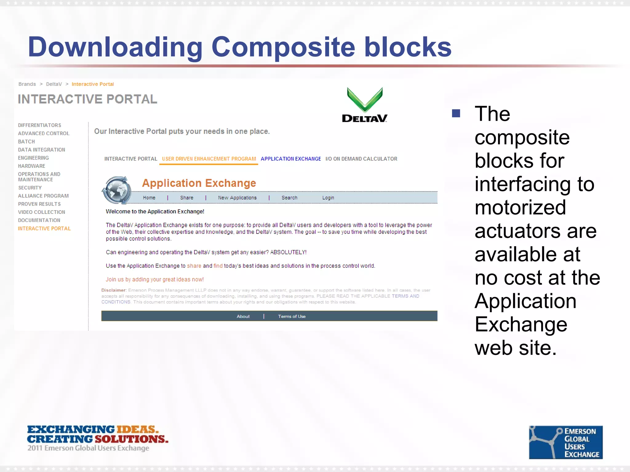 Downloading Composite blocks The composite blocks for interfacing to motorized actuators are available at no cost at the Application Exchange web site. 