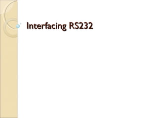 Interfacing RS232 