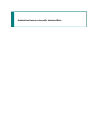 Multiple 4 Digit Displays configured for Multiplexed Digits
 