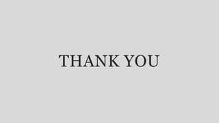 THANK YOU
 