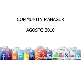 COMMUNITY MANAGER AGOSTO 2010 