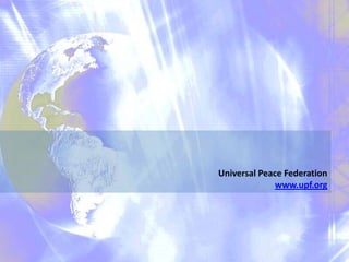 Universal Peace Federation
www.upf.org

 