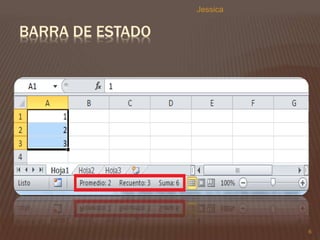 BARRA DE ESTADO 
6 
Jessica 
 
