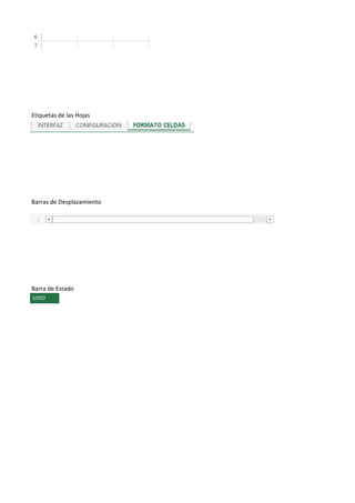 Etiquetas de las Hojas
Barras de Desplazamiento
Barra de Estado