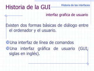 Historia de la Interfaz gráfica | PPTX