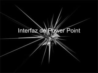 Interfaz de Power Point 