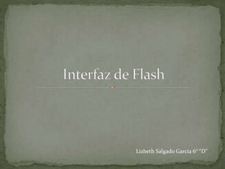 Lizbeth Salgado García 6° “D”
 