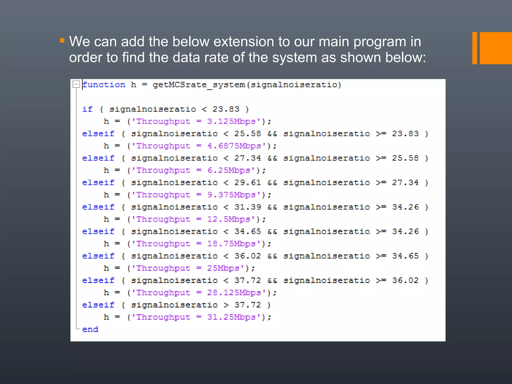  We can add the below extension to our main program in
  order to find the data rate of the system as shown below:
 
