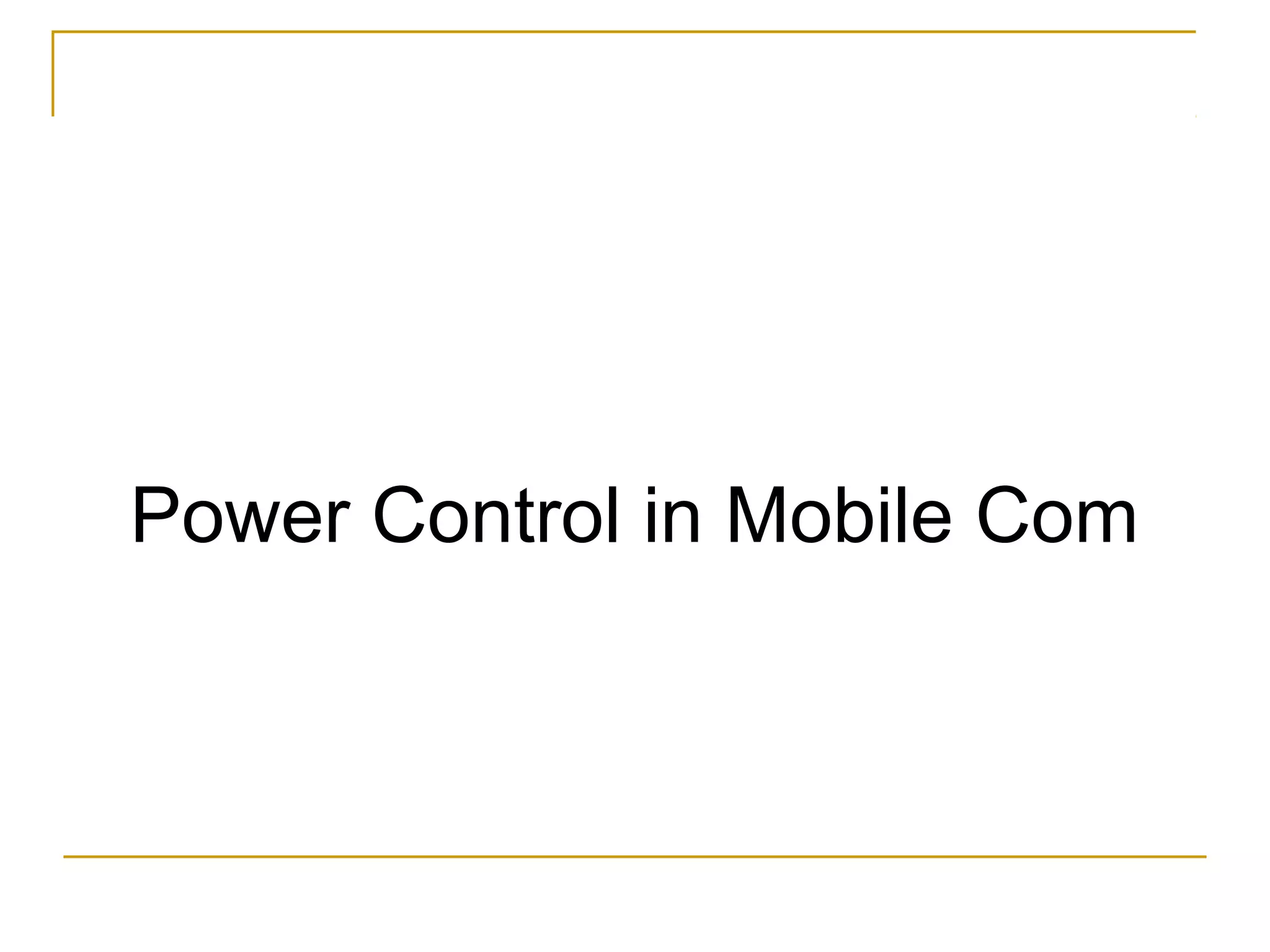Power Control in Mobile Com
 
