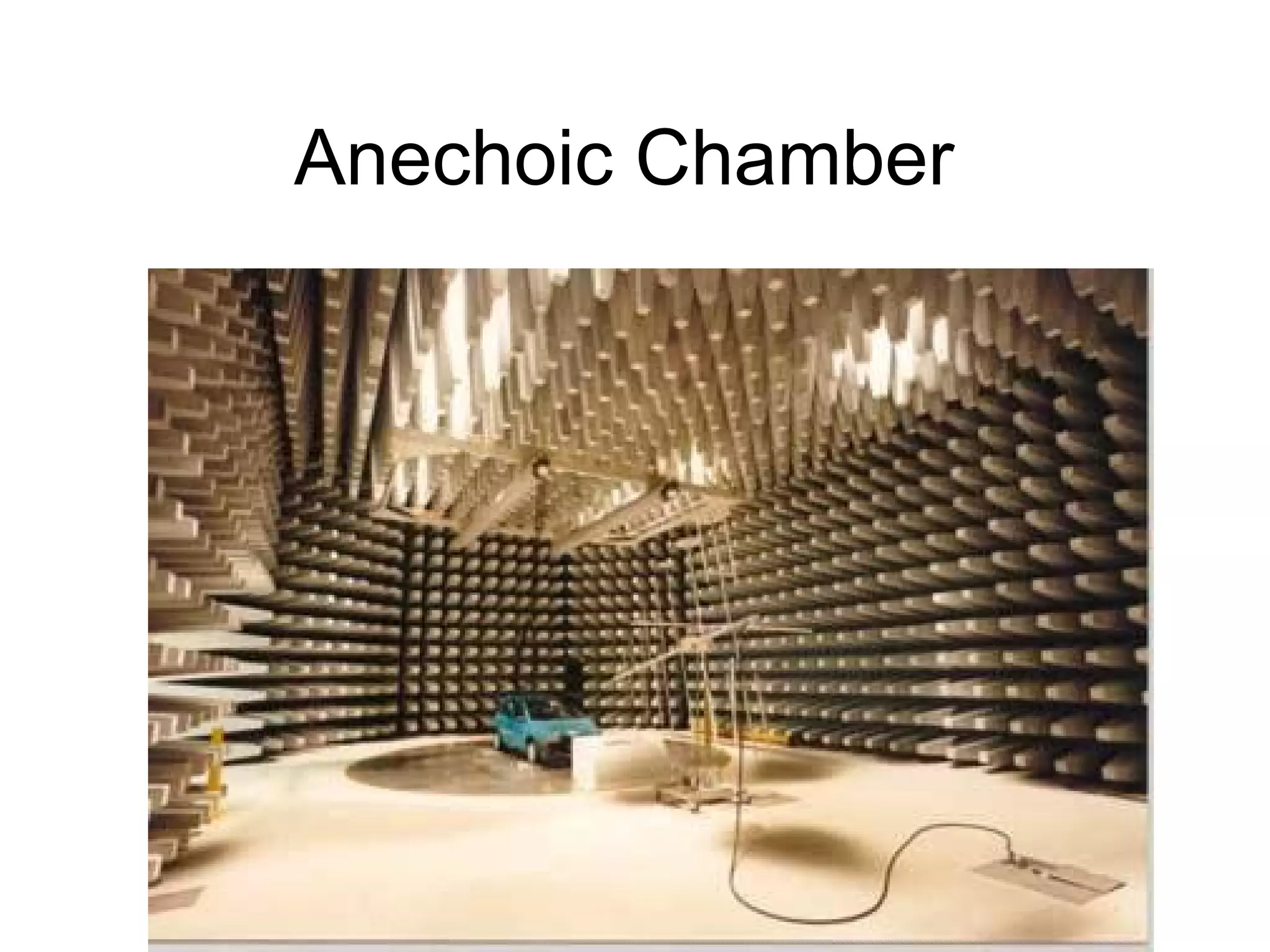 Anechoic Chamber
 