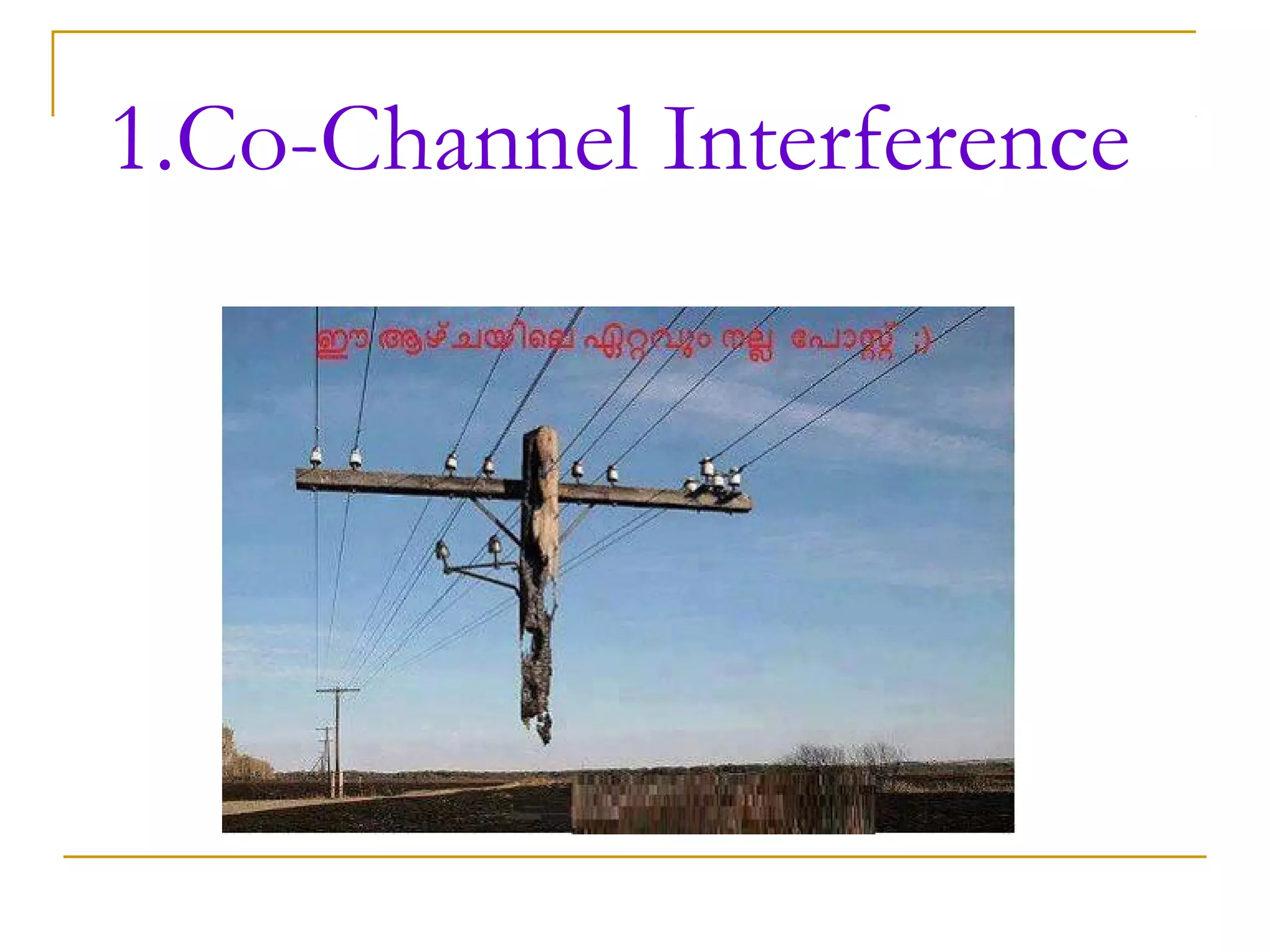 1.Co-Channel Interference
 