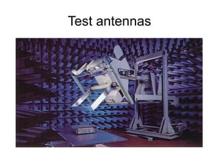 Test antennas
 
