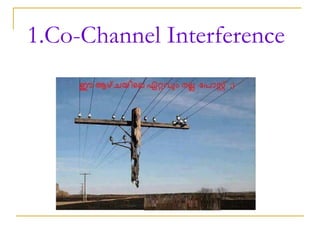 1.Co-Channel Interference
 