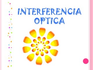 INTERFERENCIA OPTICA 