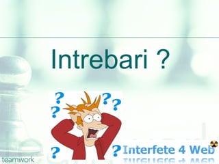 Intrebari ? 