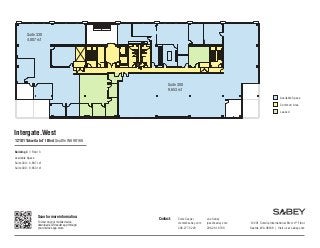 Building C // Floor 3
Available Space
Suite 330 - 4,807 rsf
Suite 300 - 9,653 rsf
Scan for more information.
To view on your mobile device,
download a QR reader app through
your device’s app store.
12201 Tukwila International Blvd. 4th
Floor
Seattle, WA 98168 | Visit us at sabey.com
Clete Casper
cletec@sabey.com
206.277.5229
Joe Sabey
joes@sabey.com
206.281.8700
Intergate.West
12101 Tukwila Int’l Blvd Seattle WA 98168
Contact:
Available Space
Common Area
Leased
Suite 300
9,653 rsf
Suite 330
4,807rsf
 
