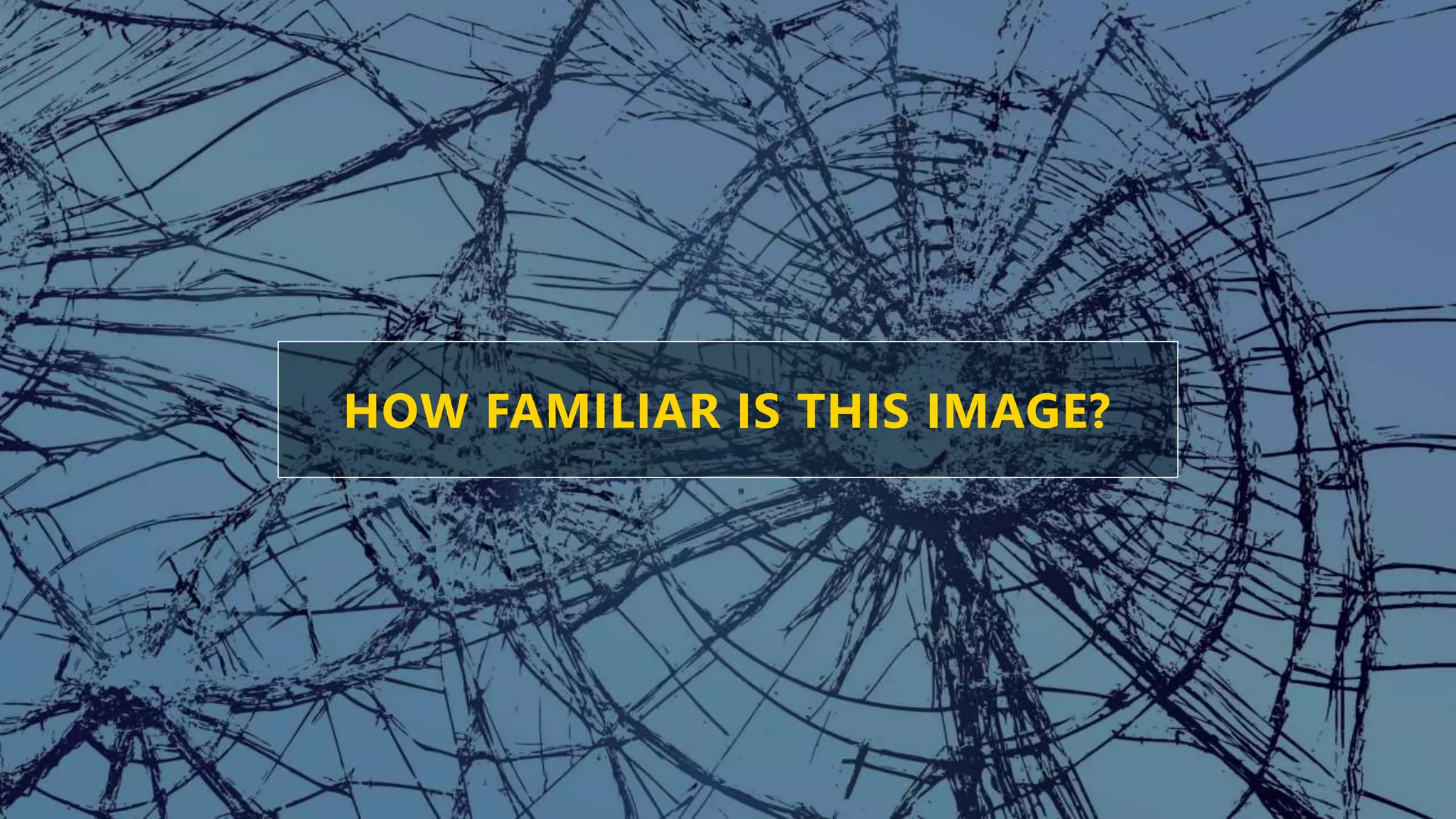 HOW FAMILIAR IS THIS IMAGE?