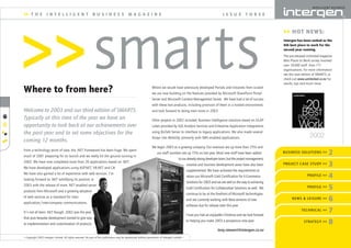 BUSINESS SOLUTIONS >>
PROJECT CASE STUDY >>
PROFILE >>
PROFILE >>
NEWS & LEISURE >>
TECHNICAL >>
STRATEGY >>
2
3
4
5
6
7
8
Where to from here?
I S S U E T H R E E
>> HOT NEWS:
Intergen has been ranked as the
6th best place to work for the
second year running.
The just released Unlimited magazine
Best Places to Work survey involved
over 10,000 staff from 117
organisations. For more information
see the next edition of SMARTS, or
check out www.unlimited.co.nz for
results, tips and much more.
>> T H E I N T E L L I G E N T B U S I N E S S M A G A Z I N E
SMARTSmagazinedesignandproductionbyIntergenCreativeStudio
Welcome to 2003 and our third edition of SMARTS.
Typically at this time of the year we have an
opportunity to look back at our achievements over
the past year and to set some objectives for the
coming 12 months.
From a technology point of view, the .NET Framework has been huge. We spent
much of 2001 preparing for its launch and we really hit the ground running in
2002. We have now completed more than 20 applications based on .NET.
We have developed applications using ASP.NET, VB.NET and C#.
We have also gained a lot of experience with web services. I'm
looking forward to .NET solidifying its position in
2003 with the release of more .NET enabled server
products from Microsoft and a growing adoption
of web services as a standard for inter-
application/inter-company communications.
It's not all been .NET though. 2002 was the year
that pure bespoke development started to give way
to implementation and customisation of products.
Where we would have previously developed Portals and Intranets from scratch
we are now building on the features provided by Microsoft SharePoint Portal
Server and Microsoft Content Management Server. We have had a lot of success
with these two products, including provision of them in a hosted environment,
and look forward to doing even more in 2003.
Other projects in 2002 included; Business Intelligence solutions based on OLAP
cubes provided by SQL Analysis Services and Enterprise Application Integrations
using BizTalk Server to interface to legacy applications. We also made several
forays into Mobility, primarily with SMS enabled applications.
We begin 2003 as a growing company. Our revenues are up more than 25% and
our staff numbers are up 15% on last year. Most new staff have been added
toouralreadystrongdeveloperteam,buttheprojectmanagement,
creative and business development areas have also been
supplemented. We have achieved the requirements to
retain our Microsoft Gold Certification for E-Commerce
Solutions for 2003 and we are well on the way to achieving
Gold Certification for Collaborative Solutions as well. We
continue to be at the forefront of Microsoft technologies
and are currently working with Beta versions of new
software due for release later this year.
I trust you had an enjoyable Christmas and we look forward
to helping you make 2003 a prosperous new year.
tony.stewart@intergen.co.nz
< Copyright 2003 Intergen Limited. All rights reserved. No part of this publication may be reproduced without permission of Intergen Limited >
 