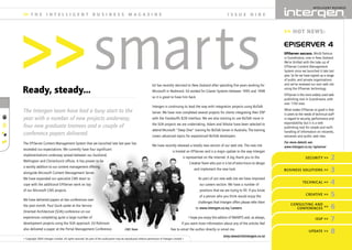 INT Smarts 9_2 6/4/05 9:44 AM Page 2
Ed has recently returned to New Zealand after spending five years working for
Microsoft in Redmond. Ed worked for Glazier Systems between 1995 and 1998
so it is great to have him back.
Intergen is continuing to lead the way with integration projects using BizTalk
Server. We have now completed several projects for clients integrating their ERP
with the Foodstuffs B2B interface. We are also starting to use BizTalk more in
the SOA projects we are undertaking. Adam and Nikolai have been selected to
attend Microsoft "Deep Dive" training for BizTalk Server in Australia. The training
covers advanced topics for experienced BizTalk developers.
We have recently released a totally new version of our web site. The new site
is hosted on EPiServer and is a major update to the way Intergen
is represented on the Internet. A big thank you to the
Creative Team who put in a lot of extra hours to design
and implement the new look.
As part of out new web site we have improved
our careers section. We have a number of
positions that we are trying to fill. If you know
of a person who you think would enjoy the
challenges that Intergen offers please refer them
to www.intergen.co.nz/careers
I hope you enjoy this edition of SMARTS and, as always,
if you want more information about any of the articles feel
free to email the author directly or email me.
The Intergen team have had a busy start to the
year with a number of new projects underway,
four new graduate trainees and a couple of
conference papers delivered.
The EPiServer Content Management System that we launched late last year has
exceeded our expectations. We currently have four significant
implementations underway spread between our Auckland,
Wellington and Christchurch offices. It has proven to be
a worthy addition to our content management offering
alongside Microsoft Content Management Server.
We have expanded our specialist CMS team to
cope with the additional EPiServer work on top
of our Microsoft CMS projects.
We have delivered papers at two conferences over
the past month. Paul Quirk spoke at the Service
Oriented Architecture (SOA) conference on our
experiences completing quite a large number of
development projects using the SOA approach. Ed Robinson
also delivered a paper at the Portal Management Conference.
I S S U E N I N E
>> HOT NEWS:
>> T H E I N T E L L I G E N T B U S I N E S S M A G A Z I N E
Ready, steady...
< Copyright 2005 Intergen Limited. All rights reserved. No part of this publication may be reproduced without permission of Intergen Limited >
tony.stewart@intergen.co.nz
CMS Team
SECURITY >> 2
3
4
5
6
7
8
BUSINESS SOLUTIONS >>
TECHNICAL >>
CREATIVE >>
CONSULTING AND
CONFERENCES
ISSP >>
UPDATE >>
>>
EPiServer success. World famous
in Scandinavia, now in New Zealand.
We’re thrilled with the take up of
EPiServer Content Management
System since we launched it late last
year. So far we have signed up a range
of public and private organisations
and we’ve renewed our own web site
using the EPiserver technology.
EPiServer is the most widely used web
publishing tool in Scandinavia, with
over 1150 sites.
What makes EPiServer so good is that
it caters to the needs of technical staff
in regard to security, performance and
expandability but it is a web
publishing tool for simple and swift
handling of information on intranets,
extranets and public web sites.
For more details see:
www.intergen.co.nz/episerver
 