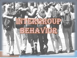 Intergroup Behavior 