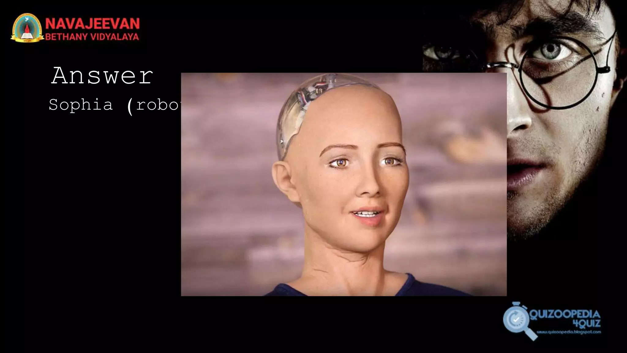 Answer
Sophia (robot)
 