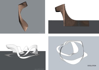 SLICED WOOD
EVOLUTION
SINGLE BENDED SURFACE