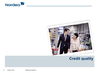 Credit quality

21   28 April 2010   Telephone conference
 