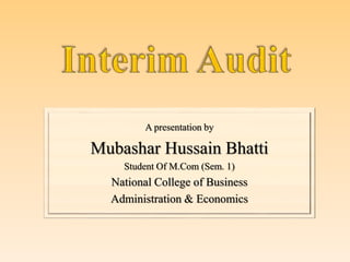 A presentation by
Mubashar Hussain Bhatti
Student Of M.Com (Sem. 1)
National College of Business
Administration & Economics
 
