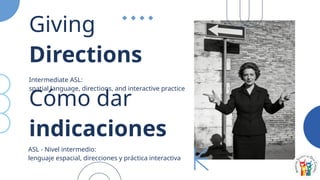 Intermediate ASL: Mastering Spatial Language and Directions | PPTX