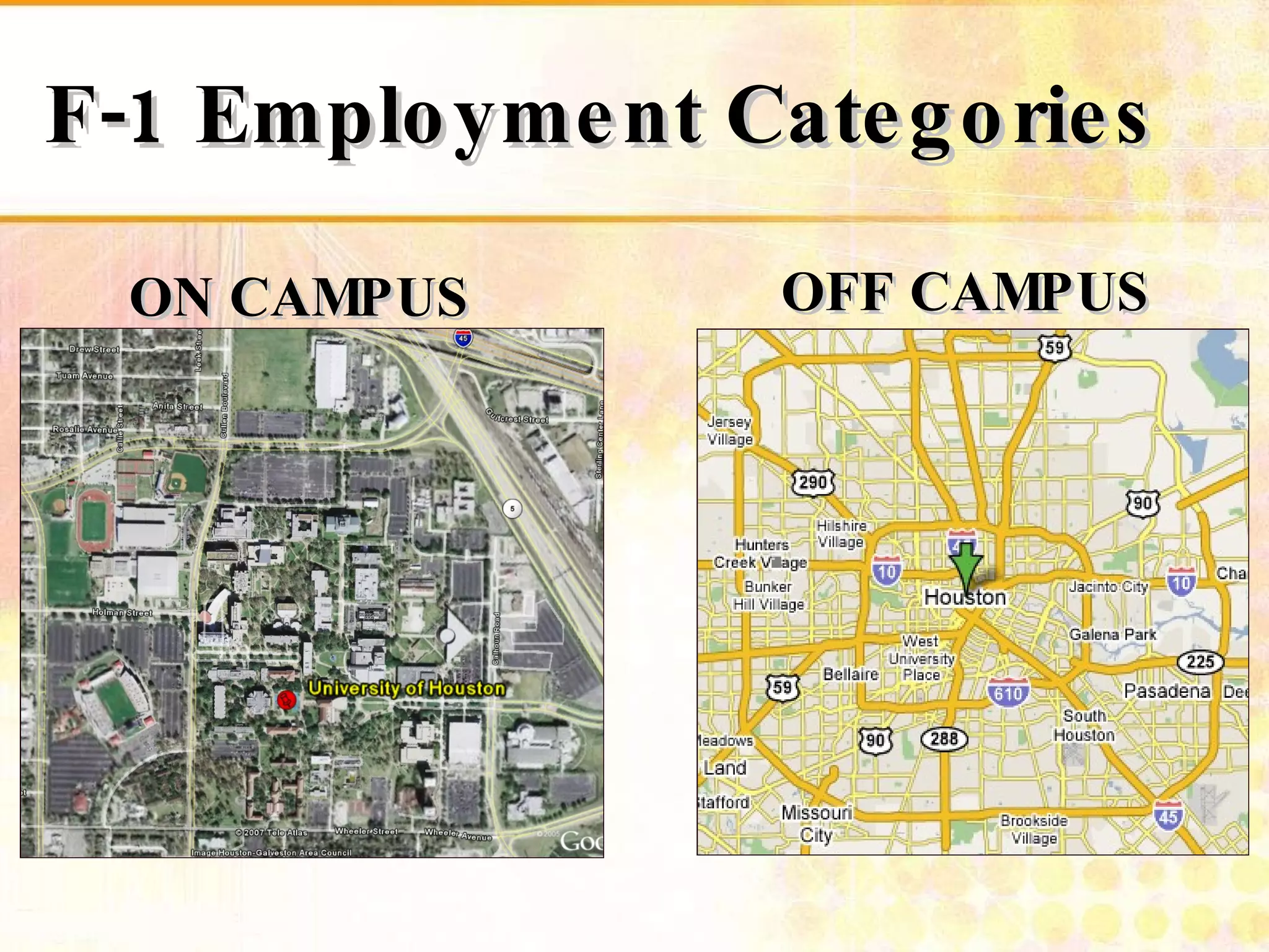 F-1 Employment Categories ON CAMPUS OFF CAMPUS 