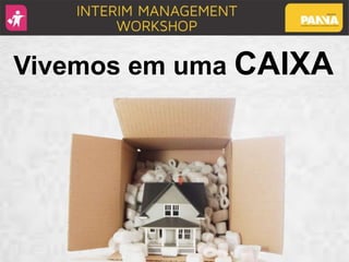 Vivemos em uma CAIXA
 