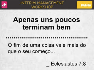 Apenas uns poucos
terminam bem
..........................................
O fim de uma coisa vale mais do
que o seu começo...
_ Eclesiastes 7:8daniel.luz2020@hotmail.com
(15) 9 9126 5571
 